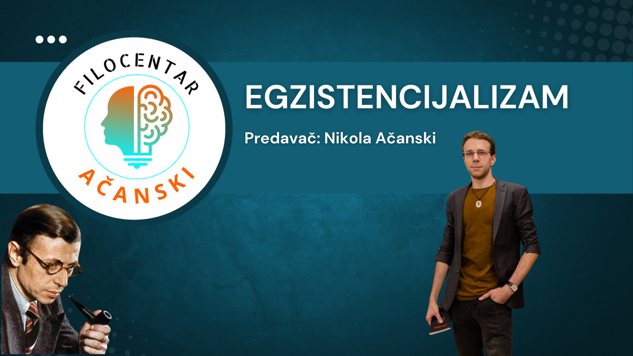 You are currently viewing Filozofska praksa i egzistencijalizam – predavanje Nikola Ačanski